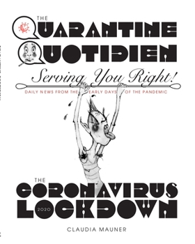 Paperback The Quarantine Quotidien: Serving Your Right During the Corona Lockdown Book