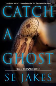 Catch A Ghost - Book #1 of the Hell or High Water