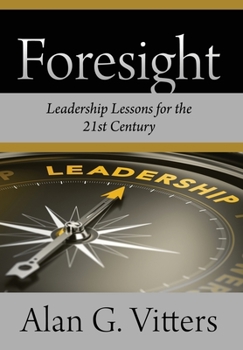 Hardcover Foresight: Leadership Lessons for the 21st Century Book