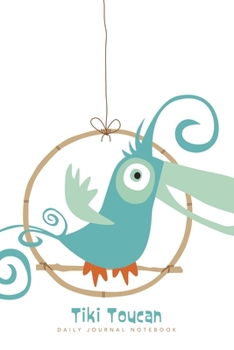 Paperback Tiki Toucan - Daily Journal Notebook: 6" X 9" Notebook - 120 Blank Lined Pages Book