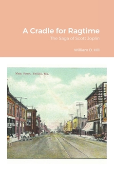 Paperback A Cradle for Ragtime: The Saga of Scott Joplin Book