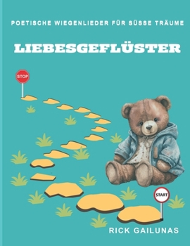 Liebesgeflüster: Poetische Wiegenlieder für süße Träume