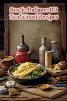 Paperback Rustic Italiano: 103 Traditional Recipes Book