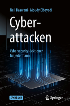 Paperback Cyberattacken: Cybersecurity-Lektionen Für Jedermann [German] Book