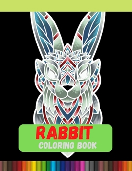 Paperback Rabbit Coloring Book: Animal Coloring Books for Adults Book