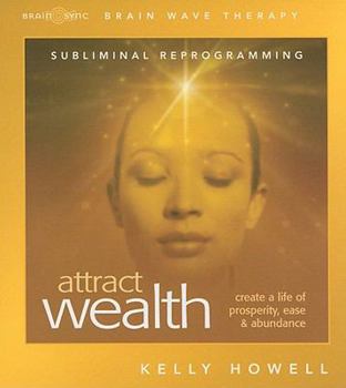 Audio CD Attract Wealth: Create a Life of Prosperity, Ease & Abundance Book