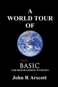 Paperback A World Tour of True BASIC: for Windows Programming Book