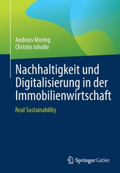 Paperback Nachhaltigkeit Und Digitalisierung in Der Immobilienwirtschaft: Real Sustainability [German] Book