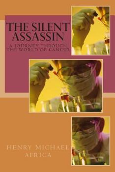Paperback The Silent Assassin: A Journey through the World of Cancer Book