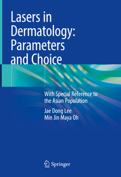 Hardcover Lasers in Dermatology: Parameters and Choice: With Special Reference to the Asian Population Book