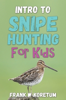 Paperback Intro to Snipe Hunting for Kids Book
