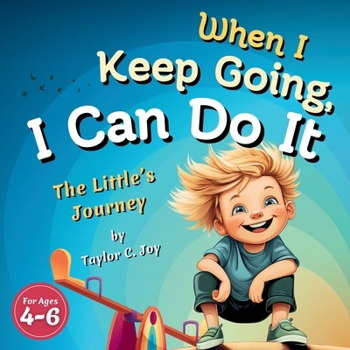 Paperback When I Keep Going, I Can Do It: The Little's Journey Book