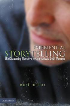 Paperback Experiential Storytelling: (Re)Discovery Narrative to Communicate God's Message Book