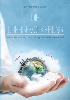 Paperback Die Überbevölkerung: Reale Bedrohung oder unbegründete Panikmache? [German] Book
