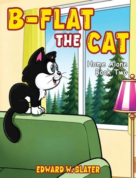 B-FLAT THE CAT : HOME ALONE BOOK 2