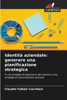 Paperback Identità aziendale: generare una pianificazione strategica [Italian] Book