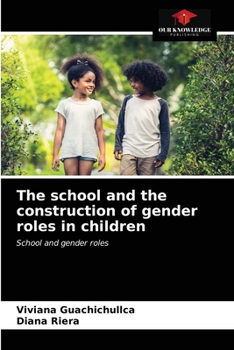 Paperback The school and the construction of gender roles in children Book