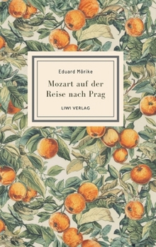 Eduard Mörike: Mozart auf der Reise nach Prag. Vollständige Neuausgabe (German Edition)