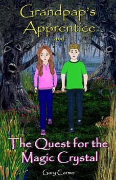 Paperback Grandpap's Apprentice and The Quest for the Magic Crystal: A Children's Fantasy Adventure Chapter Book for ages 6-9 Book