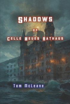 Shadows of Celle Neues Rathaus: A Story of Untold Accounts and Pagan Anointing of Dark Spirits