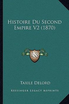 Paperback Histoire Du Second Empire V2 (1870) [French] Book