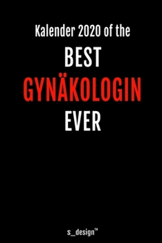 Kalender 2020 für Gynäkologen / Gynäkologe / Gynäkologin: Wochenplaner / Tagebuch / Journal für das ganze Jahr: Platz für Notizen, Planung / Planungen ... Erinnerungen und Sprüche (German Edition)