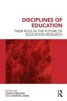 Paperback Disciplines of Education: Their Role in the Future of Education Research Book