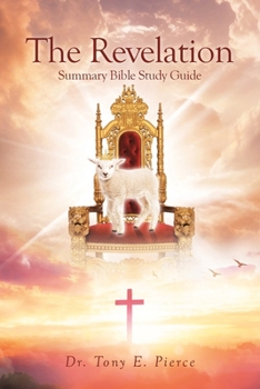 Paperback The Revelation Summary Bible Study Guide, Book