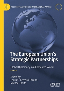 The European Union's Strategic Partnerships: Global Diplomacy in a Contested World