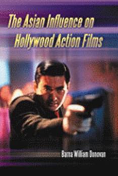 Paperback The Asian Influence on Hollywood Action Films Book