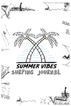 Paperback Summer Vibes Surfing Journal: -- Surf Cover Series Journal -- 06 Book