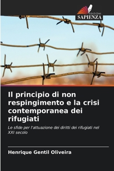 Paperback Il principio di non respingimento e la crisi contemporanea dei rifugiati [Italian] Book