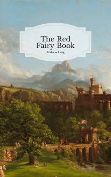 Paperback The Red Fairy Book: Complete and Unabridged With Original Illustrations Book
