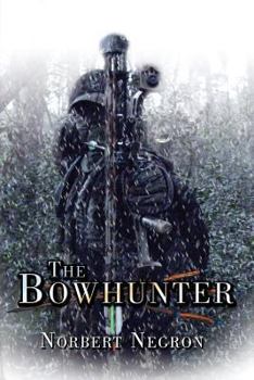 Paperback The Bowhunter: A Contemporary Faithful Hero Book
