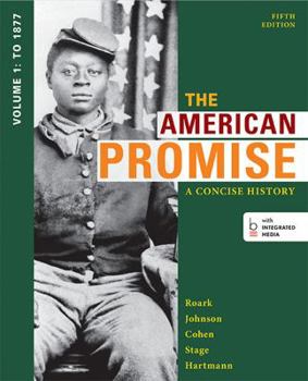 Paperback The American Promise: A Concise History, Volume 1: To 1877 Book