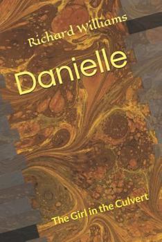 Paperback Danielle: The Girl in the Culvert Book