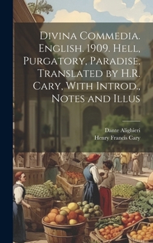 Hardcover Divina Commedia. English. 1909. Hell, Purgatory, Paradise. Translated by H.R. Cary, With Introd., Notes and Illus Book