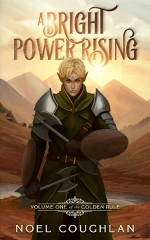 A Bright Power Rising - Book #1 of the Golden Rule,