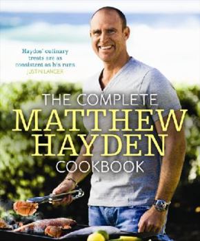 The Complete Matthew Hayden Cookbook