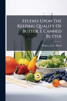 Paperback Studies Upon The Keeping Quality Of Butter. I. Canned Butter Book