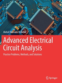 Paperback Advanced Electrical Circuit Analysis: Practice Problems, Methods, and Solutions Book