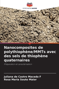 Nanocomposites de polythiophène/MMTs avec des sels de thiophène quaternaires (French Edition)