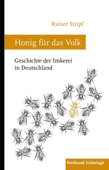 Hardcover Honig Für Das Volk: Geschichte Der Imkerei in Deutschland [German] Book