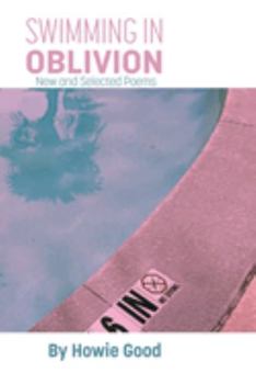 Paperback Swimming in Oblivion: New and Selected Poems Book