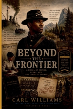 Beyond the Frontier: A Novel of Empire, Parks, and the Limits of Loyalty (The Freeman Legacy Saga)
