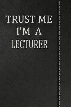 Paperback Trust Me I'm a Lecturer: Isometric Dot Paper Drawing Notebook 120 Pages 6x9 Book