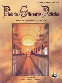 Paperback Preludes * Offertories * Postludes: Music by the World's Greatest Composers Book