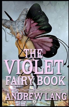 Paperback The Violet Fairy Book by Andrew Lang: ( illustrated edition) Book