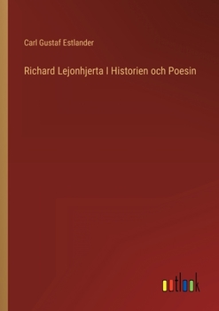 Paperback Richard Lejonhjerta I Historien och Poesin [Swedish] Book