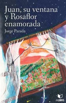 Paperback Juan, Su Ventana Y Rosaflor Enamorada [Spanish] Book